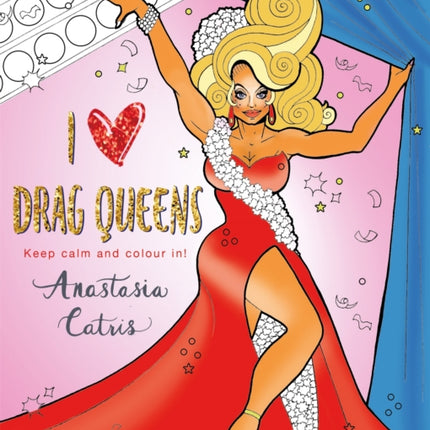 I Heart Drag Queens: Perfect fun for if you're stuck indoors!