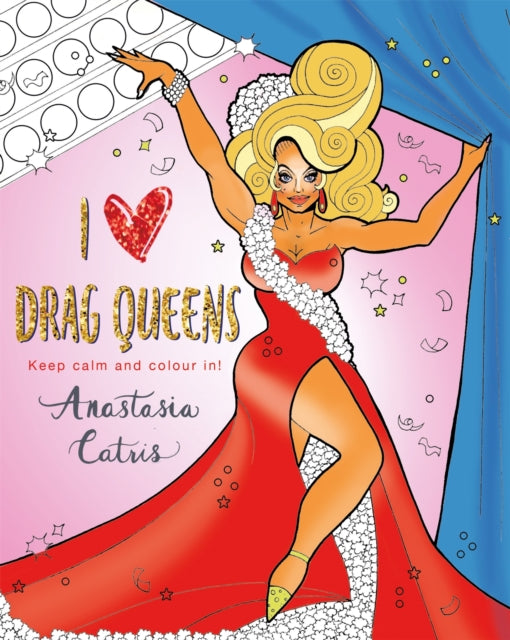 I Heart Drag Queens: Perfect fun for if you're stuck indoors!