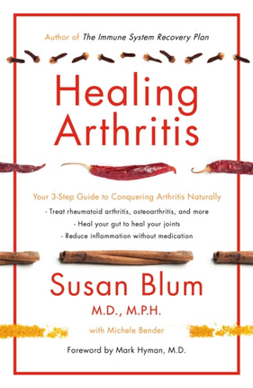 Healing Arthritis: Your 3-Step Guide to Conquering Arthritis Naturally