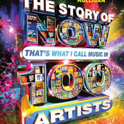 The Story of NOW That's What I Call Music in 100 Artists