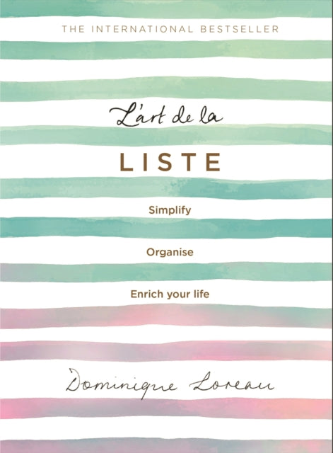 L'art de la Liste: Simplify, organise and enrich your life