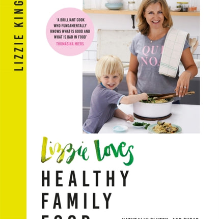 Lizzie Loves Healthy Family Food: Naturally gluten- and sugar-free meals you'll all enjoy