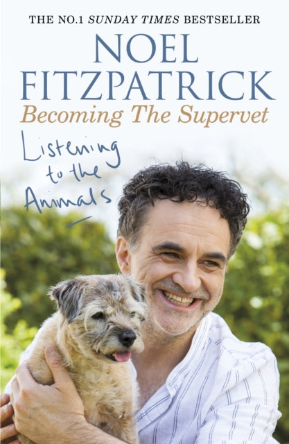 Listening to the Animals: Becoming The Supervet: The perfect gift for animal lovers