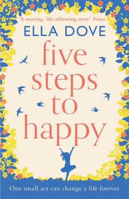 Five Steps to Happy: An uplifting novel based on a true story