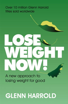 Lose Weight Now!: A new approach to losing weight for good