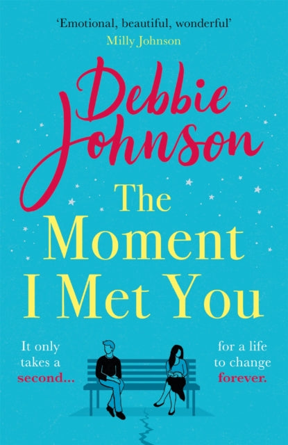 The Moment I Met You: The unmissable and romantic read from the million-copy bestselling author