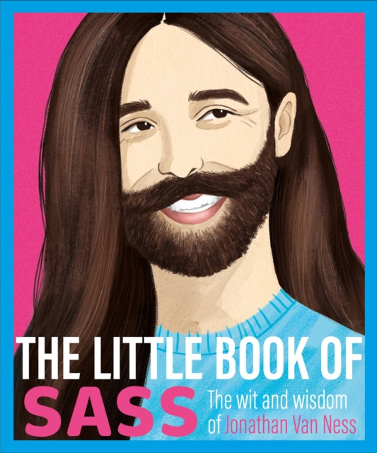 The Little Book of Sass: The Wit and Wisdom of Jonathan Van Ness