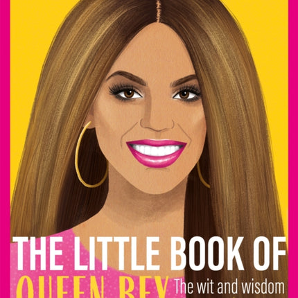 The Little Book of Queen Bey: The Wit and Wisdom of Beyoncé