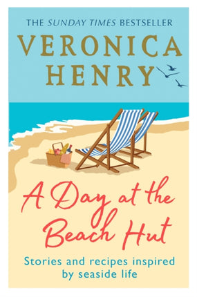 A Day at the Beach Hut: Stories and Recipes Inspired by Seaside Life