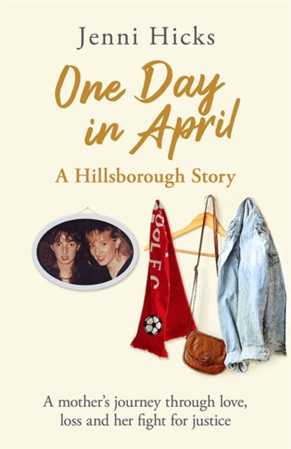 One Day in April  A Hillsborough Story