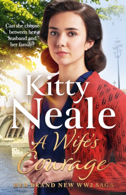 A Wife's Courage: The heartwarming and compelling new saga from the bestselling author