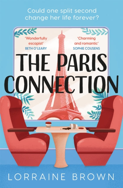 The Paris Connection: Escape to Paris with the funny, romantic and feel-good love story of the year!