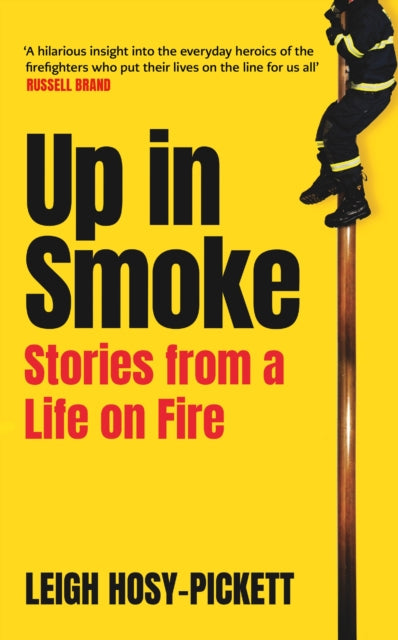 Up In Smoke - Stories From a Life on Fire: 'Fascinating, funny, moving’ Richard Herring