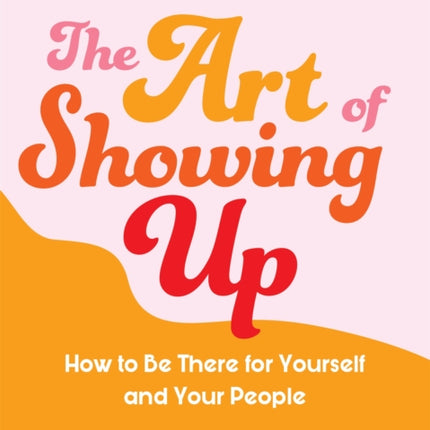 The Art of Showing Up