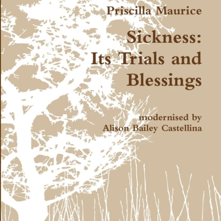 Sickness Its Trials and Blessings