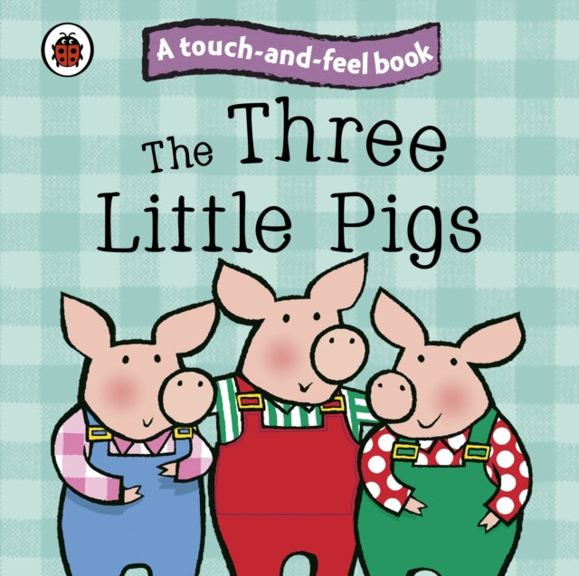 The Three Little Pigs Ladybird Touch and Feel