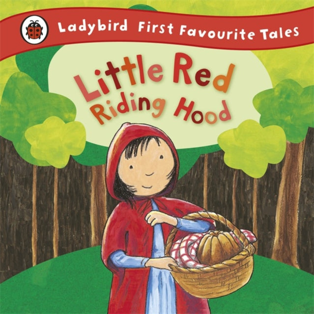 Little Red Riding Hood: Ladybird First Favourite Tales