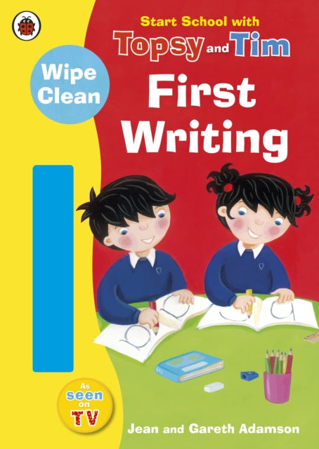 Start School with Topsy and Tim: Wipe Clean First Writing