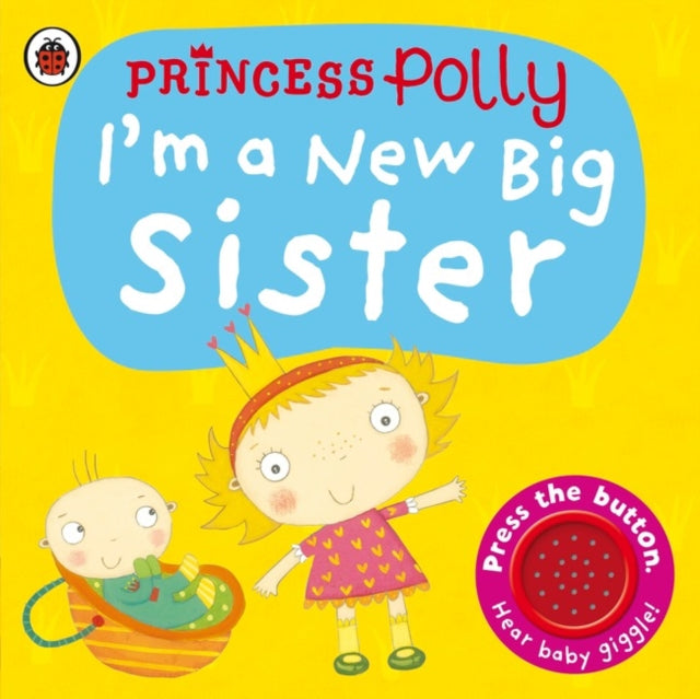 Im a New Big Sister A Princess Polly book