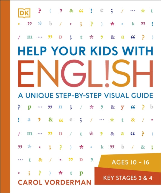 Help Your Kids with English, Ages 10-16 (Key Stages 3-4): A Unique Step-by-Step Visual Guide, Revision and Reference