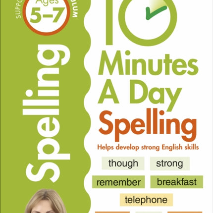 10 Minutes A Day Spelling, Ages 5-7 (Key Stage 1): Supports the National Curriculum, Helps Develop Strong English Skills