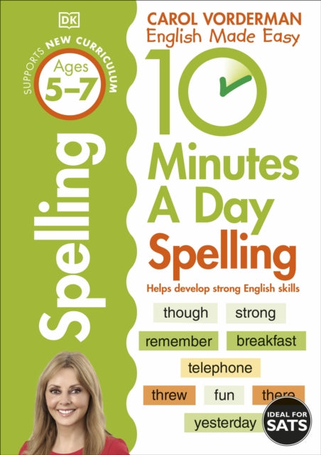 10 Minutes A Day Spelling, Ages 5-7 (Key Stage 1): Supports the National Curriculum, Helps Develop Strong English Skills