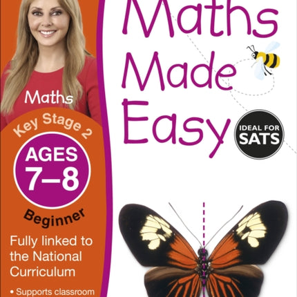 Maths Made Easy: Beginner, Ages 7-8 (Key Stage 2): Supports the National Curriculum, Maths Exercise Book