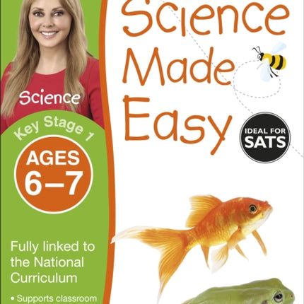 Science Made Easy, Ages 6-7 (Key Stage 1): Supports the National Curriculum, Science Exercise Book