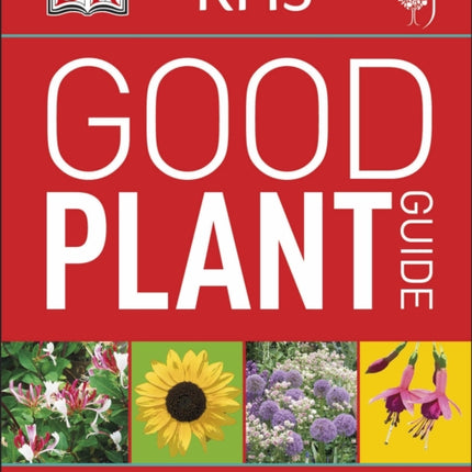 RHS Good Plant Guide: More than 1,500 Tried-and-Tested Plants