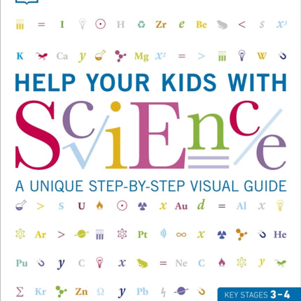 Help Your Kids with Science: A Unique Step-by-Step Visual Guide, Revision and Reference