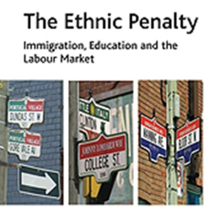 The Ethnic Penalty: Immigration, Education and the Labour Market