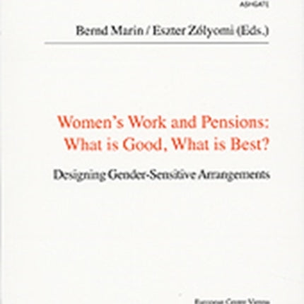 Women's Work and Pensions: What is Good, What is Best?: Designing Gender-Sensitive Arrangements