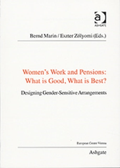 Women's Work and Pensions: What is Good, What is Best?: Designing Gender-Sensitive Arrangements