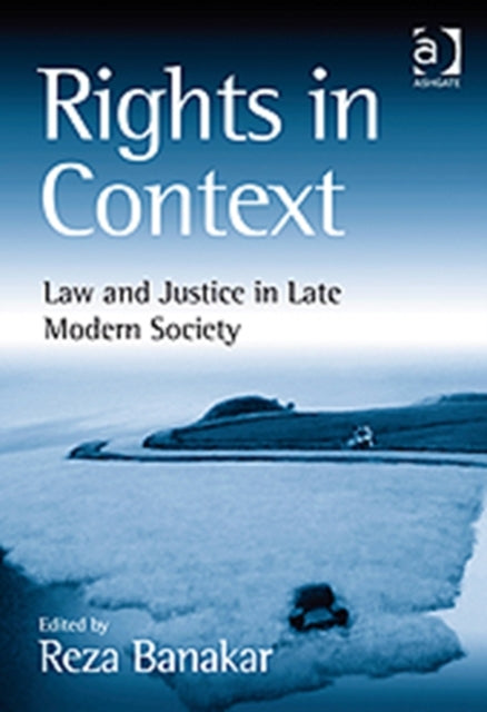 Rights in Context: Law and Justice in Late Modern Society