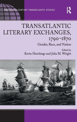 Transatlantic Literary Exchanges 17901870