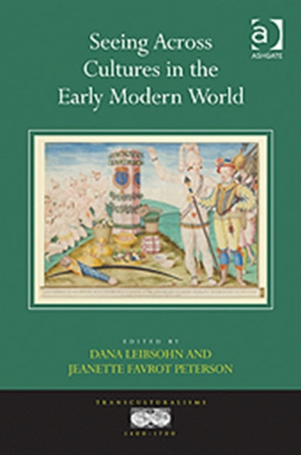 Seeing Across Cultures in the Early Modern World