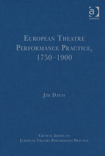 European Theatre Performance Practice, 1750–1900