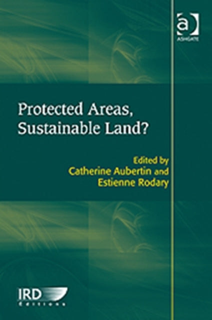 Protected Areas, Sustainable Land?