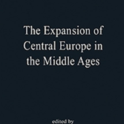 The Expansion of Central Europe in the Middle Ages