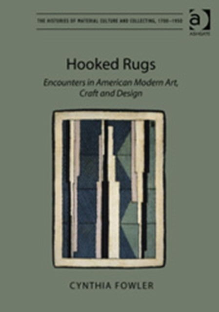 Hooked Rugs: Encounters in American Modern Art, Craft and Design