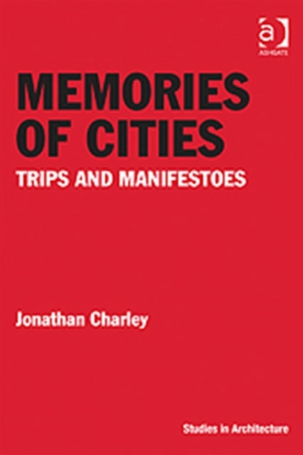 Memories of Cities: Trips and Manifestoes