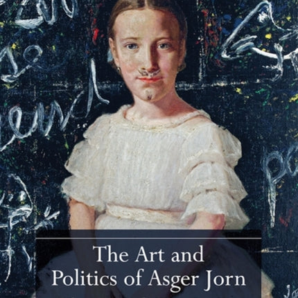 The Art and Politics of Asger Jorn