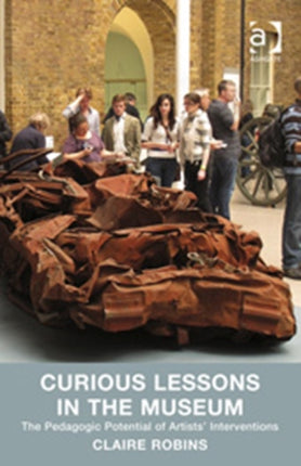 Curious Lessons in the Museum: The Pedagogic Potential of Artists' Interventions