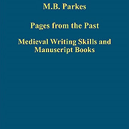 Pages from the Past: Medieval Writing Skills and Manuscript Books