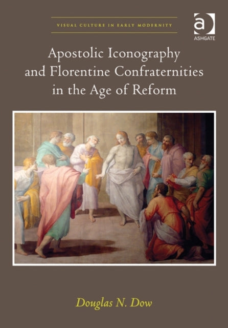 Apostolic Iconography and Florentine Confraternities in the Age of Reform