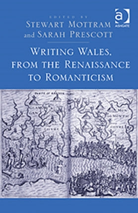 Writing Wales from the Renaissance to Romanticism