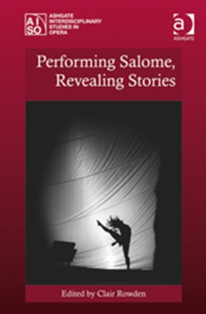 Performing Salome, Revealing Stories