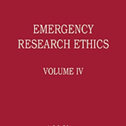 Emergency Research Ethics: Volume IV