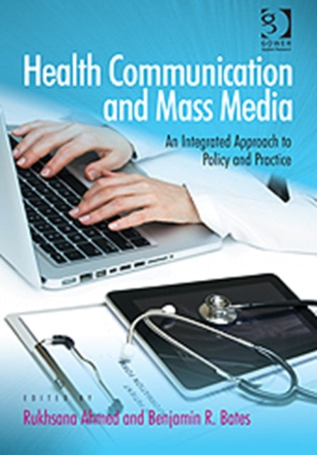 Health Communication and Mass Media: An Integrated Approach to Policy and Practice