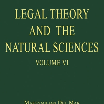 Legal Theory and the Natural Sciences: Volume VI